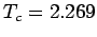 $T_c = 2.269$